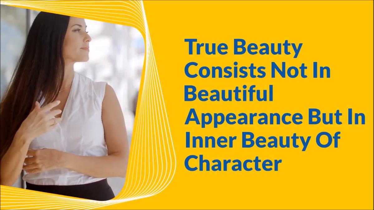 'Video thumbnail for True Beauty Consists Not In Beautiful Appearance But In Inner Beauty Of Character'