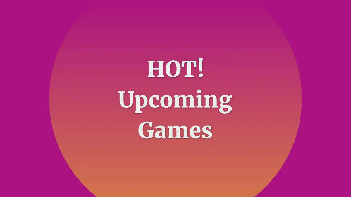 'Video thumbnail for Hottest Upcoming Games (Updated Jan 2022)'