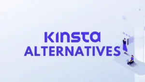 Read more about the article 10 Best Kinsta Alternatives