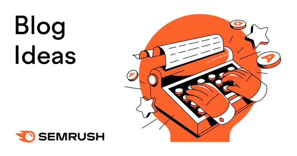 how to find blog post ideas using semrush