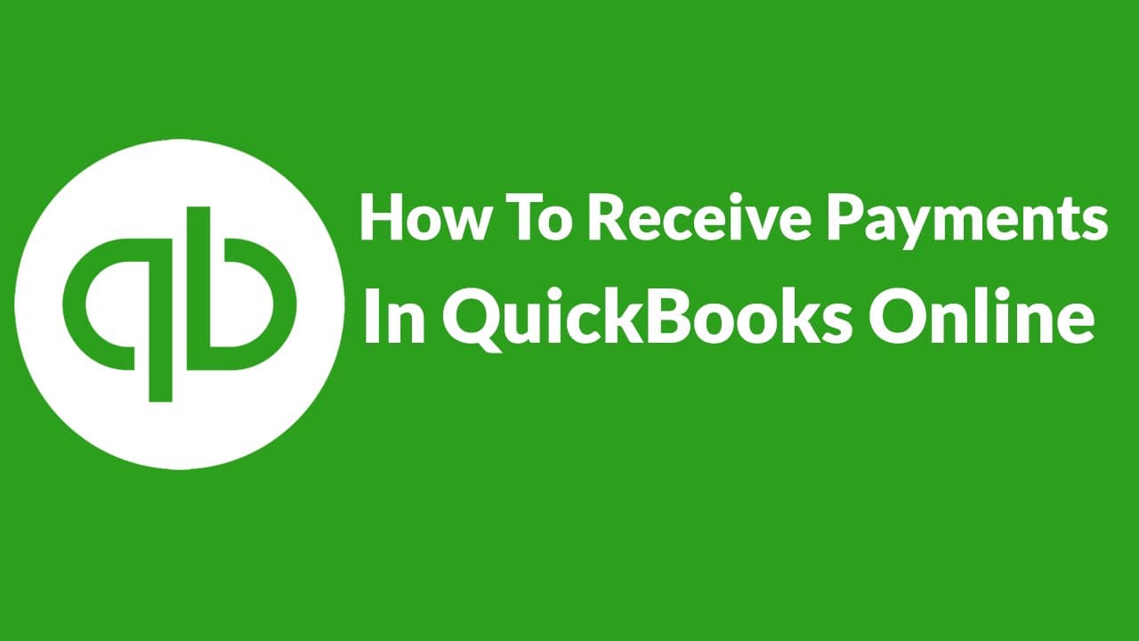 You are currently viewing How To Receive Payments in QuickBooks Online