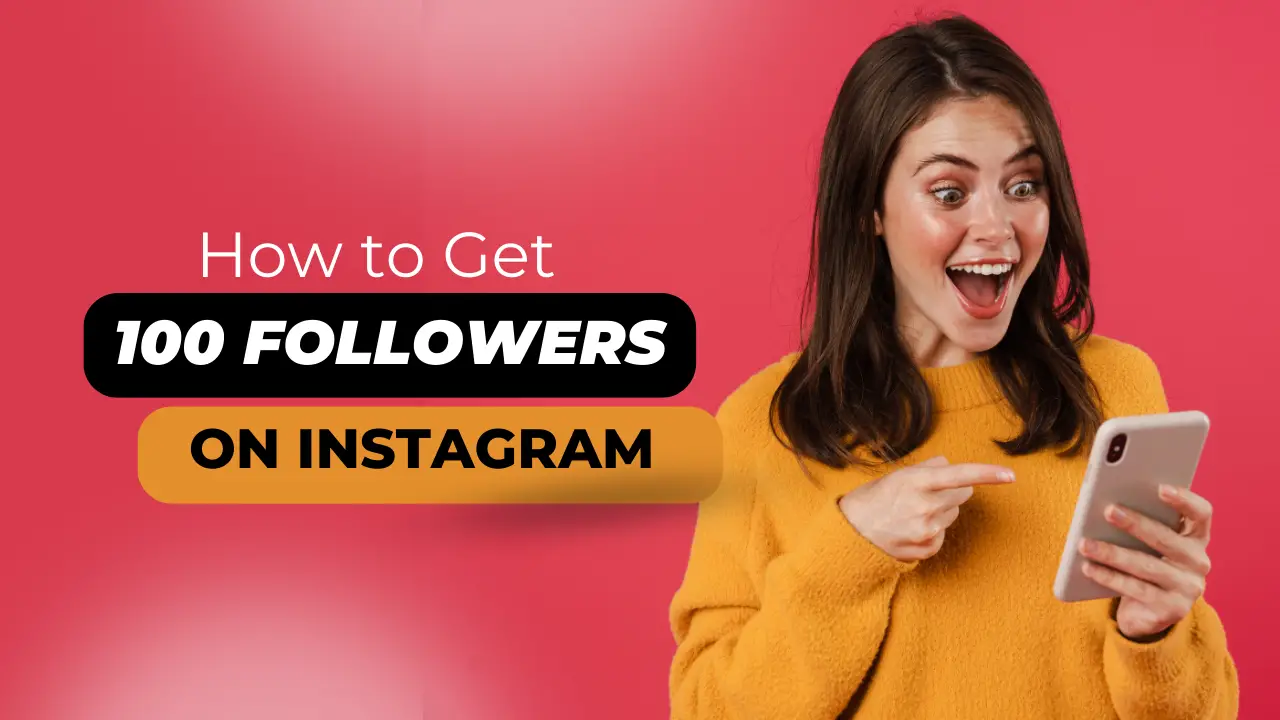 You are currently viewing How To Get 100 Followers on Instagram In One Day